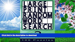 EBOOK ONLINE Large Print Random Word Search 2: 100 Puzzles (Volume 2) Rex Witcherley For Ipad