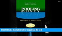 PDF [DOWNLOAD] Pooling Money: The Future of Mutual Funds FOR IPAD