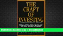 PDF [DOWNLOAD] The Craft of Investing: Growth and Value Stocks, Emerging Markets, Market Timing,