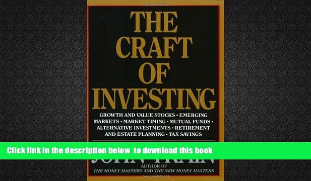 PDF [DOWNLOAD] The Craft of Investing: Growth and Value Stocks, Emerging Markets, Market Timing,