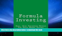 PDF [FREE] DOWNLOAD  Formula Investing: Easy, High Percentage Methods For Stock Market Success FOR