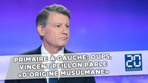 Primaire à gauche: Oups, Vincent Peillon parle «d'origine musulmane»