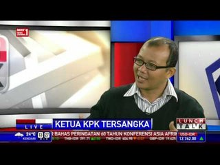 Lunch Talk: Ketua KPK Tersangka #2