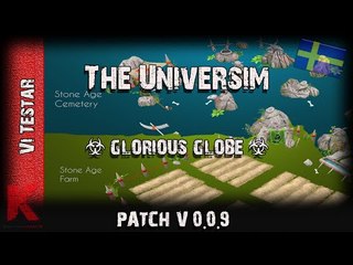 -Vi Testar - The Universim PATCH V 0.0.9 (GLORIOUS GLOBE)