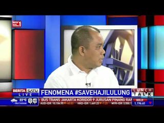 Lunch Talk: Fenomena #SaveHajiLulung # 4