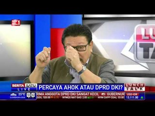 Lunch Talk: Percaya Ahok atau DPRD DKI? #3