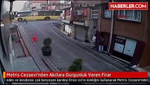 Metris Cezaevi'nden Akıllara Durgunluk Veren Firar