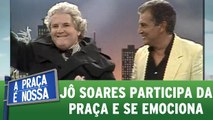 Jô Soares participa da Praça e não segura a emoção