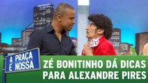 Zé Bonitinho dá dicas de paquera para Alexandre Pires