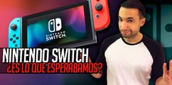 Nintendo Switch: ¿Es lo que esperábamos?
