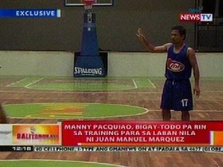 BT: Pacman, bigay-todo pa rin sa training para sa laban nila ni Marquez