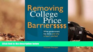 Kindle eBooks  Removing College Price Barriers: What Government Has Done and Why it Hasn t Worked