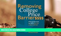 Kindle eBooks  Removing College Price Barriers: What Government Has Done and Why it Hasn t Worked
