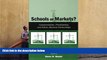 BEST PDF  Schools or Markets?: Commercialism, Privatization, and School-business Partnerships FOR