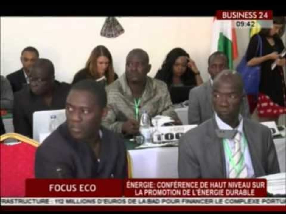 Business 24 / Focus Eco - Energie: Conference de haut niveau sur la promotion de l’énergie durable