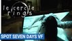 LE CERCLE - SEVEN DAYS - VF [au cinéma le 1er février 2017]