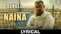 Naina - Lyrical - Dangal - Aamir Khan - Arijit Singh - Pritam - Amitabh Bhattacharya - New Song 2017