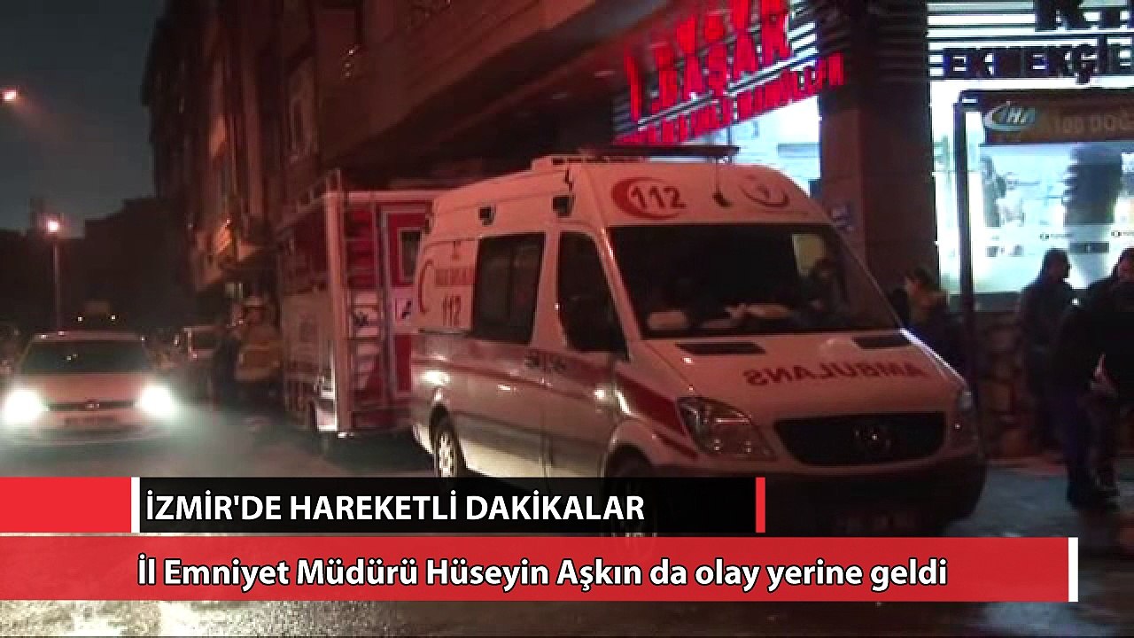 İzmir’de hareketli dakikalar