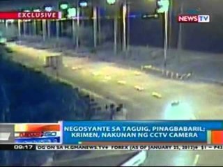NTG: EXCLUSIVE: Negosyante sa Taguig, pinagbabaril; krimen, nakunan ng CCTV (012612)