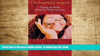 [PDF]  The Inspired Caregiver: Finding Joy While Caring for Those You Love Peggi Speers For Ipad