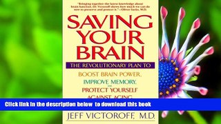 [PDF]  Saving Your Brain: The Revolutionary Plan to Boost Brain Power, Improve Memory, and Protect