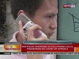 BT: Per pulse charging sa cellphone calls, pinaboran ng court of appeals