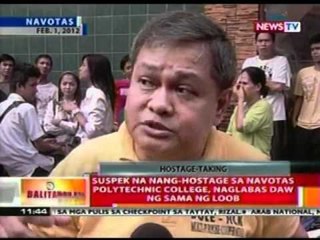 BT: Suspek na nang-hostage sa   Navotas Polytechnic college,   naglabas daw ng sama ng loob
