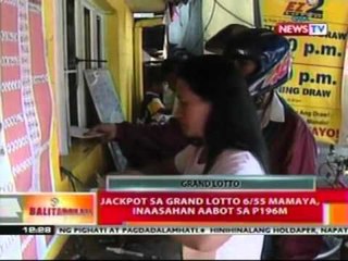 BT: Jackpot sa grand lotto 6/55   mamaya, inaasahan aabot sa P196M