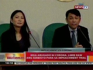 BT: Mga abugado ni Corona, libre raw   ang serbisyo para sa impeachment   trial