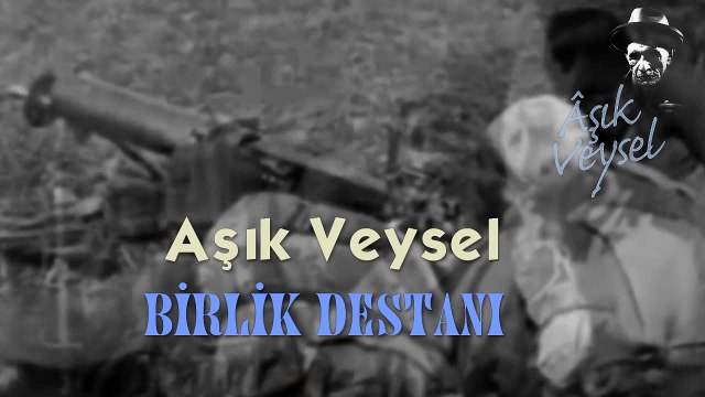 Aşık Veysel - Birlik Destanı (Aşık Veysel'den Nasihatler) Mu©o