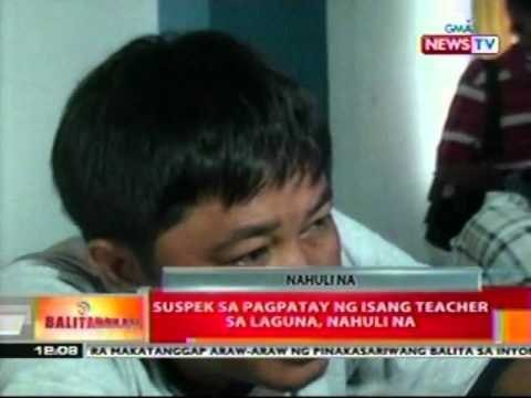 BT: Suspek sa pagpatay ng isang teacher sa Laguna, nahuli na