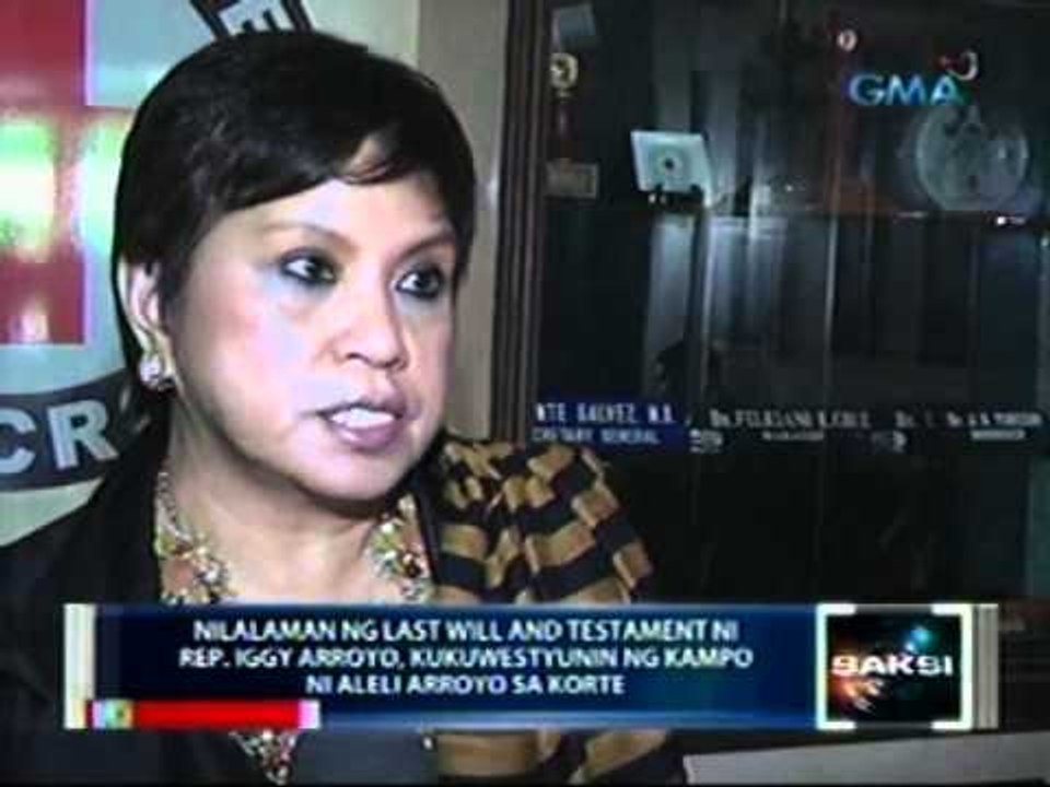 Nilalaman ng last will and testament ni Rep. Iggy Arroyo, kukuwestyunin ng kampo ni Aleli sa korte