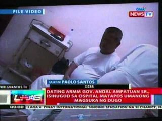 NTL: Dating ARMM Gov. Ampatuan Sr., isinugod sa ospital