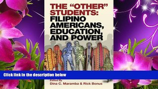 EBOOK ONLINE  The Other Students: Filipino Americans, Education, and Power (Hc) READ PDF
