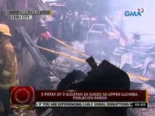 24oras: 3 patay at 3 sugatan sa   sunog (Cebu city)