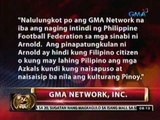 24oras: Pahayag ng GMA Network   ukol sa reklamo ng PFF
