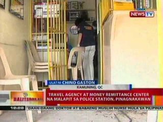 BT:  Travel agency at money remittance center na malapit sa police station sa QC, pinagnakawan