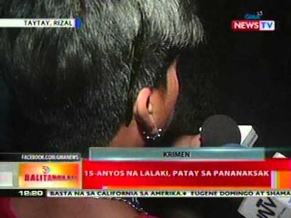 BT: 15-anyos na lalaki sa Taytay, Rizal, patay sa pananaksak
