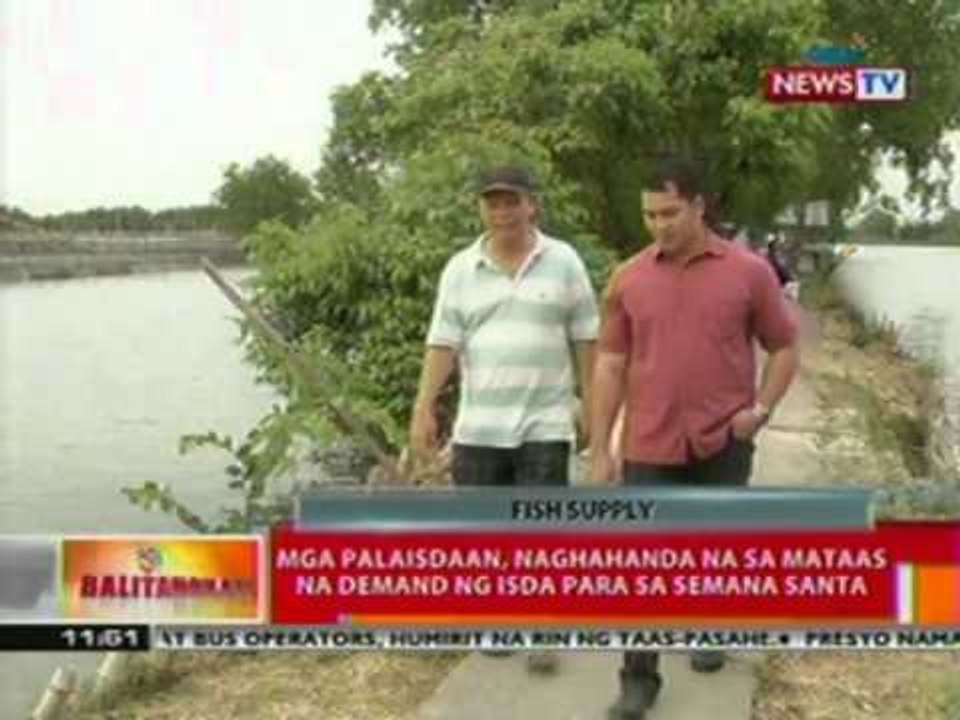 BT: Mga palaisdaan, naghahanda na   sa mataas na demand ng isda para sa   semana santa