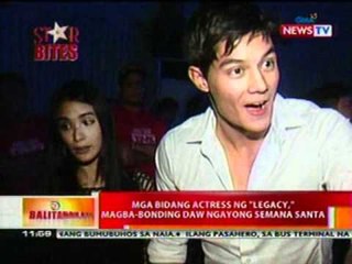 BT: Mga bidang actress ng 'Legacy', magba-bonding ngayong Semana Santa