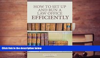 PDF [DOWNLOAD] How to Set Up and Run a Law Office Efficiently TRIAL EBOOK