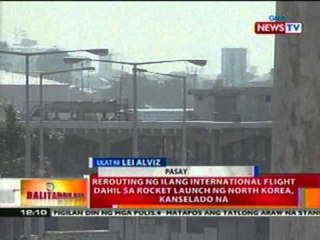 BT:  Rerouting ng ilang Int'l flight dahil sa rocket launch ng NKorea, kanselado na