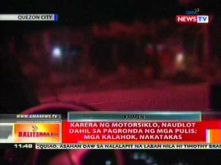 BT: Karera ng motorsiklo, naudlot dahil   sa pagronda ng mga pulis sa QC