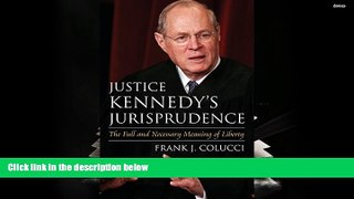 PDF [FREE] DOWNLOAD  Justice Kennedy s Jurisprudence: The Full and Necessary Meaning of Liberty