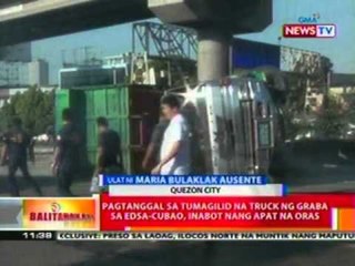 BT: Pagtanggal sa tumagilid na truck   ng graba sa EDSA-Cubao, inabot   nang apat na oras