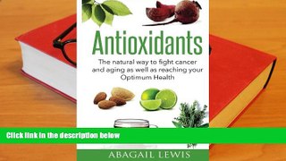 PDF  Antioxidants: The natural way to fight cancer and aging as well as reaching your Optimum