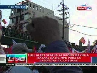 NTL: Full alert status sa buong Maynila,   itataas na ng MPD para sa Labor Day   rally bukas