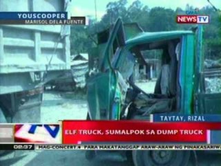 NTL: Elf truck, sumalpok sa dump truck sa   Taytay, Rizal
