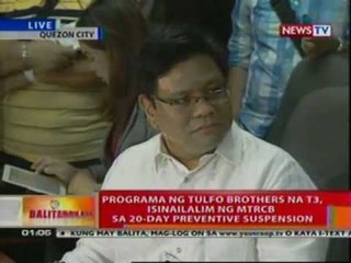 BT: Tulfo brothers, isinailalim sa preventive suspension for all live shows (051012)