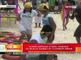 BT: Ilang Kapuso stars, nakiisa sa beach games   at cleanup drive sa Boracay